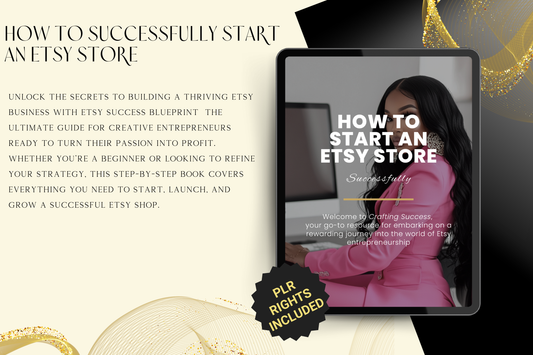 How To Successfully Start An Etsy Store